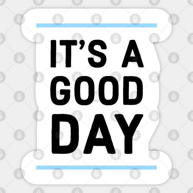 It's a good day Sticker by Imaginate